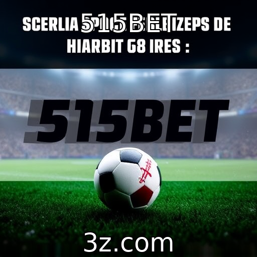 515BET : Os segredos das apostas esportivas: como maximizar seus ganhos