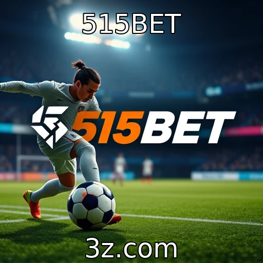 515BET Análise completa das apostas esportivas: estratégias para maximizar lucros